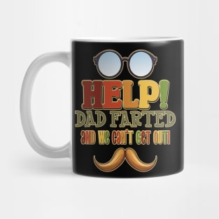 Help! Dad Farted and We Can't Get Out! Glasses Design Mug